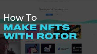 How To Make and Post a NFT in 10 Minutes | Rotor Videos