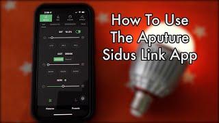 How To Use The Sidus Link App to Control Your Aputure Lights Tutorial