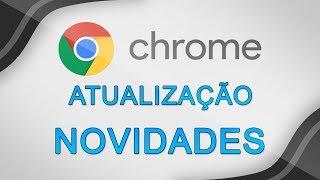 Atualização GOOGLE CHROME 66 com GRANDES NOVIDADES!