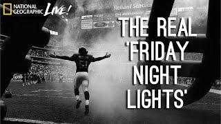 Photographer’s Journey Part 1: The Real Friday Night Lights | Nat Geo Live