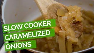 Slow Cooker Caramelized Onions Recipe