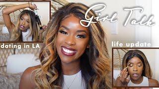 Dating in LA, Girl talk I GRWM