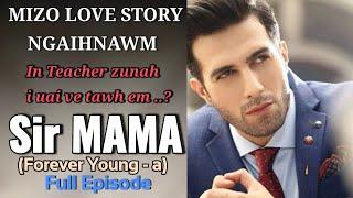 Sir MAMA Full episode / Mizo Love Story || Havali Adam