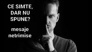  CE SIMTE DAR, NU SPUNE? MESAJELE NETRIMISE ALE PERSOANEI IUBITE. TE IUBEȘTE, DAR NU ESTE UȘOR...