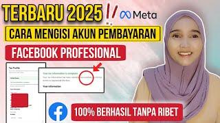 TERBARU 2025 ‼️ CARA MENGISI AKUN PEMBAYARAN FACEBOOK PROFESIONAL | HASILKAN UANG DARI FB PRO