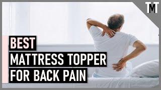 Best Mattress Topper For Back Pain 2021!