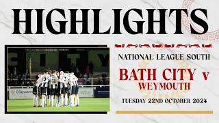 𝗛𝗜𝗚𝗛𝗟𝗜𝗚𝗛𝗧𝗦 | Bath City v Weymouth | 22nd October 2024 | National League South