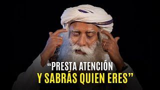 Conócete a ti mismo, por dentro y por fuera | Sadhguru en español