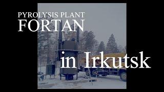 Pyrolysis plants FORTAN in Irkutsk, Russia