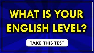 What’s your English level? Take this test!