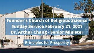 02.21.21 - Principles for Prosperity - Dr. Arthur Chang - Founder's Church of Religious Science, L.A