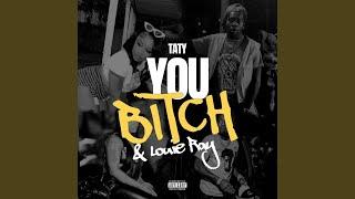 You Bitch (feat. Louie Ray)