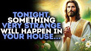 God Warns: "TONIGHT, A VERY STRANGE EVENT WILL HAPPEN IN YOUR HOUSE... / Gods Message Now / God Says