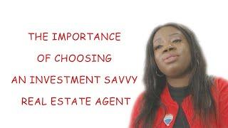 Choosing An Investment Savvy Real Estate Agent