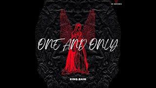 King Bain - One And Only [Prod. By King Bain]