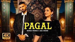 Pagal | Nimra Mehra | Jaz Dhami | Official Music Video | New Punjabi Song 2024 | Love Songs Punjabi