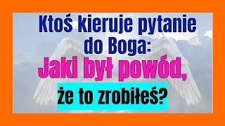 Ktoś kieruje pytanie do Boga: Jaki był powód, że to zrobiłeś?