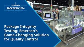 Package Integrity Testing: Emerson’s Game-Changing Solution for Quality Control