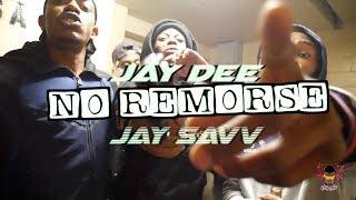 JAY DEE x JAY SAVV - NO REMORSE