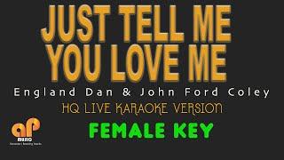 JUST TELL ME YOU LOVE - England Dan & John Ford Coley (FEMALE KEY HQ KARAOKE VERSION)