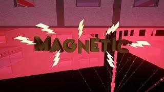 "MAGNETIC" - BLOXY Awards 2016 Entry [WINNER!]