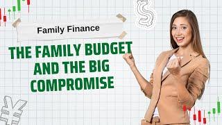 The Family budget and the Big Compromise