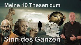 Meine 10 Thesen zum Sinn des Ganzen