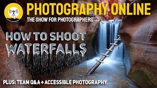 Shoot your best ever WATERFALLS, photography for the disabled, and details of a new show for 2022!