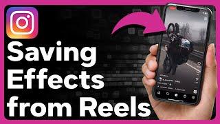 How To Save Effects From Instagram Reels