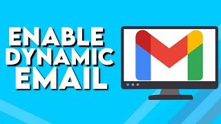 How To Enable Dynamic Email on Gmail PC