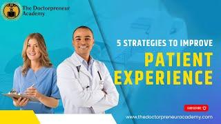 Strategies to Improve Patient Experience.