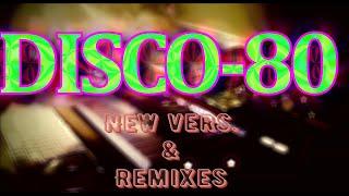 Disco-80 (New vers. & Remixes) 50 part. (4k)