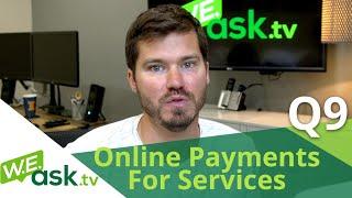 How to Take Online Payments - Electronic Payment Methods for Service Businesses (WEask.tv Q9)