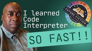 Learning all about code interpreter from the Future Fiction Academy