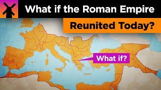 What if the Roman Empire Reunited Today?