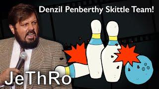 JeThRo - Get ready to ROAR! - Denzil Penberthy's Skittle Team Here is one of Jethro's Funniest!!