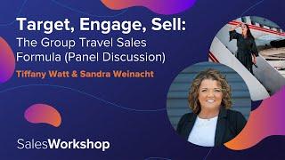 Target, Engage, Sell: The Group Travel Sales Formula (Panel Discussion)