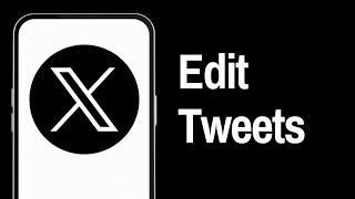 How to Edit Tweets on X (Twitter) 2024