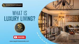 What is Luxury Living? - Sapphire Contemporary | Sapphire Builders & Associates