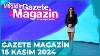 Gazete Magazin | 16 Kasım 2024 @GazeteMagazin