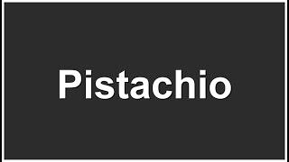 How to Pronounce Pistachio – Correct Pronunciation