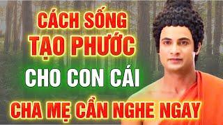 Cách Sống Tạo Phước Đức Cho Con Cái -  Diệu Tâm Pháp