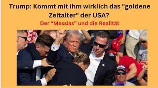 Trump: Kommt mit ihm wirklich das "goldene Zeitalter" der USA? Marktgeflüster Teil 1
