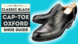 BLACK CAP TOE OXFORD - THE SHOE THAT EVERY MAN NEEDS