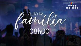 Culto da Família | IEQ Sede Piracicaba - 27/10/2024 - 8h00