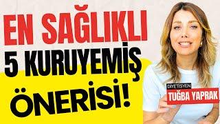 En iyi 5 SAĞLIKLI KURUYEMİŞ Tavsiyesi - Diyetisyen Tuğba Yaprak (Uzman Tavsiyesi)