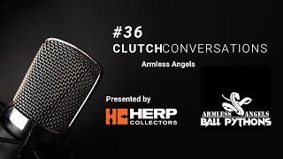 Clutch Conversations - Episode 36: Armless Angels