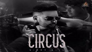 Circus Song - Sippy Gill | Mxrci | New Song | Sippy Gill New Song 2024 |