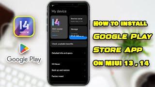 How to download and install Google Play Store App on Xiaomi's MIUI 13, MIUI 14 Stable Phones?