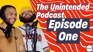 The Unintended Podcast EP: 01